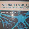 Neurological Examination Made Easy By Geraint Fuller. 