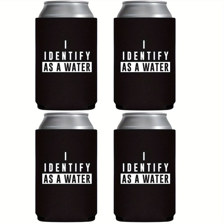 4 pack I Identify As A Water - Can Sleeve Cooler Insulated Drink Beer Hugger Coolies - for Dad from Son Daughter