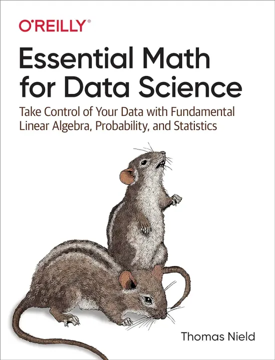 Essential%20Math%20for%20Data%20Science:%20Take%20Control%20of%20Your%20Data%20with%20Fundamental%20Linear%20Algebra,%20Probability,%20and%20Statistics%201st%20Edition%20-%20Image%203
