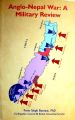 Anglo-Nepal War: A Military Review. 