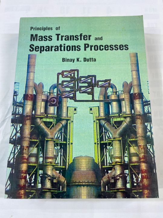 PRINCIPLES OF MASS TRANSFER AND SEPARATIONS PROCESSES BY BINAY K. DUTTA