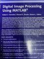 DIGITAL IMAGE PROCESSING USING MATLAB BY RAFAEL C GONZALEZ. 