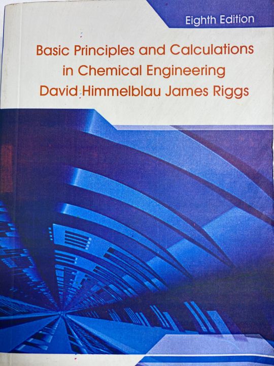 Jim Rigg Book BASIC PRINCIPLES AND CALCULATIONS IN CHEMICAL ENGINEERING DAVID ...