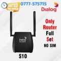 Dialog Router Homebroadband 4G Router Set Only- Card S10 Router - No SIM Prepaid Connection. 
