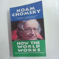 How the World Works

Book by Noam Chomsky. 