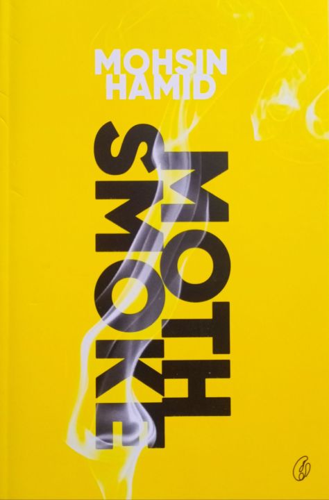 MOTH SMOKE BY MOHSIN HAMID ORIGINAL BOOK