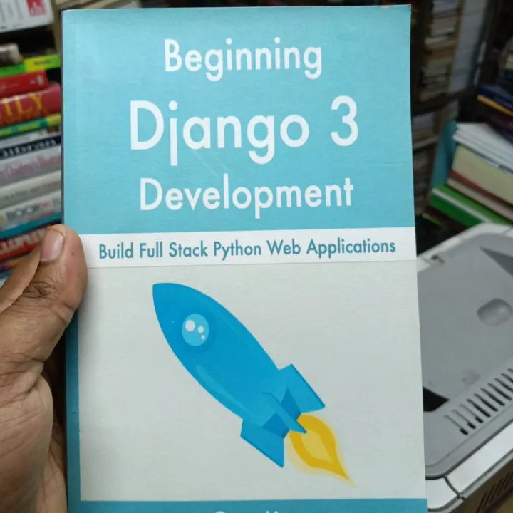 Beginning Django 3 Development

Build Full Stack Python Web Applications

Greg Lim