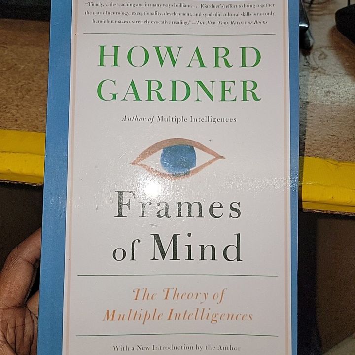 Frames of Mind; The Theory of Multiple Intelligences By Howard Gardner