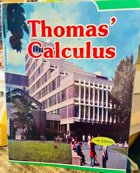 Thomas Calculus 11th Edition 

Thomas Calculus All edition 

Thomas Calculus eleventh edition 

Thomas calculus latest edition 

Thomas calculus eleven edition