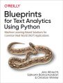 Blueprints for Text Analytics Using Python

Machine Learning-Based Solutions for Common Real World (NLP) Applications. 