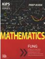 KIPS MATH FUNG PREP BOOK / KIPS MATHEMATICS. 