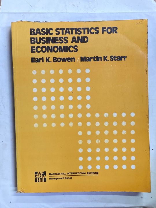 BASIC STATISTICS BUSINESS AND ECONOMICS EARL K. BOWEN MARTIN K. STARR