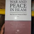 War And Peace In Islam; The Uses and abuses of Jihad. 