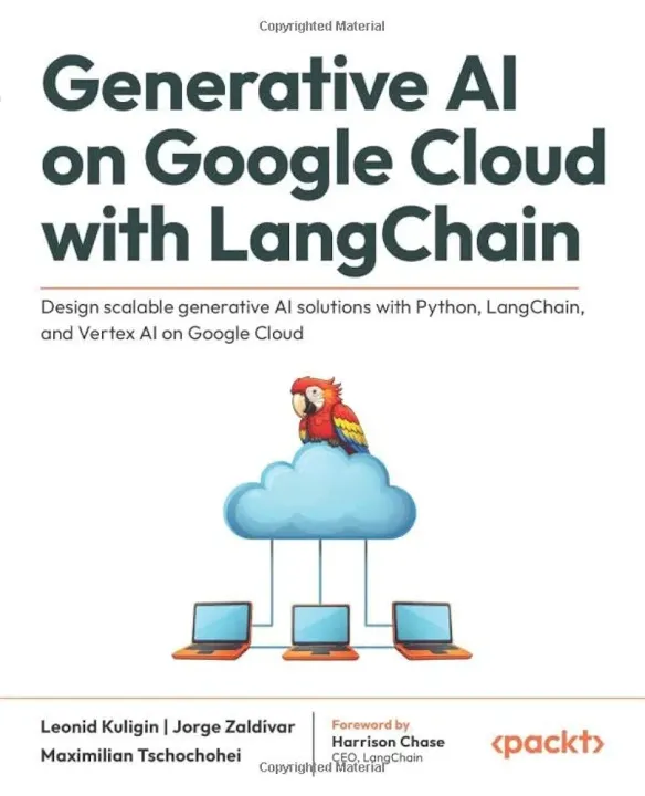 Generative AI on Google Cloud with LangChain: Design scalable ...