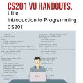 cs201 vu handouts. Tittle Introduction to Programming CS201. All Vu handouts available. 