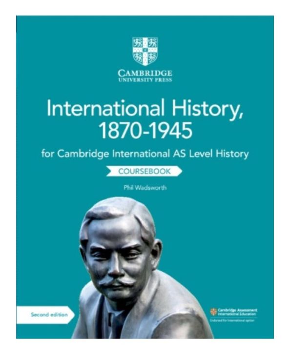 Cambridge International AS Level International History, 1870-1945 Coursebook

Textbook by Phil Wadsworth