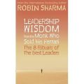 Leadership Wisdom from the Monk Who Sold His Ferrari. 