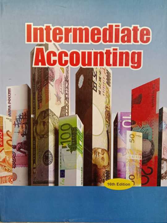 Intermediate Accounting 16th Edition by Donald E Kieso / Accounting book