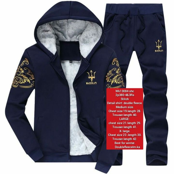 w Shirt: double fleece.
Medium size.
Chest size 19.length 28.
Trouser.length 40.
LARGE: 
chest size 21.length 29.
Trouser.length 41.
X- large.
Chest size 23 .length 30.
Trouser.length 42.
Best for winter.
