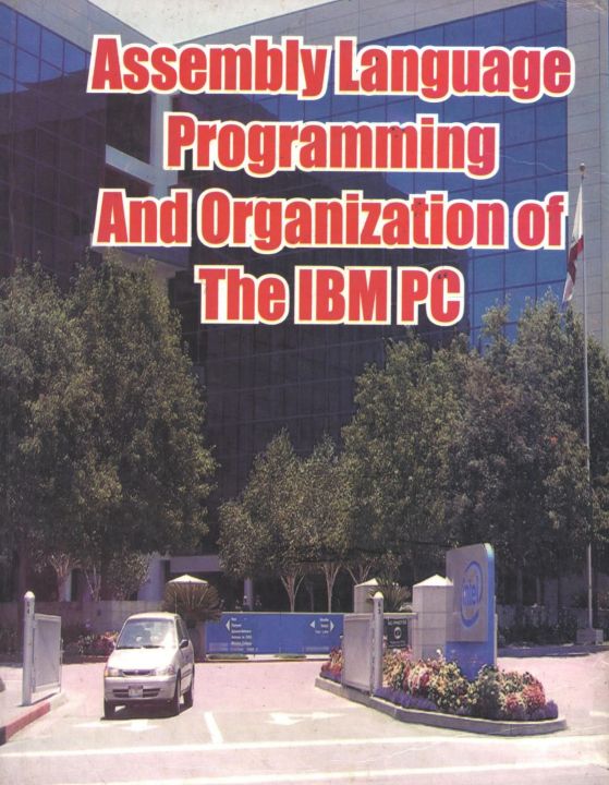 Assembly Language Programming and Organizing of The IBM PC by Ytha Yu