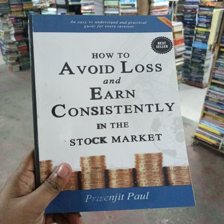 How to Avoid Loss and Earn Consistently in the Stock Market: An Easy-To-Understand and Practical Guide for Every Investor

Book by Prasenjit Paul