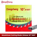 Aluminum cutting blade miter saw blade 10" 100T Dongcheng brand Suitable for 10" miter saw machines 10” 254MMX2.8X25.4X100T MAX.4800R/M FOR CUTTING ALUMINIUM. 