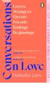 Conversations On Love : Lovers, Strangers, Parents, Friends, Endings, Beginnings By Natasha Lunn. 