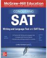 McGraw-Hill Education THE MOST TRUSTED NAME IN TEST PREP CONQUERING SAT Writing and Language Test and SAT Essay. 