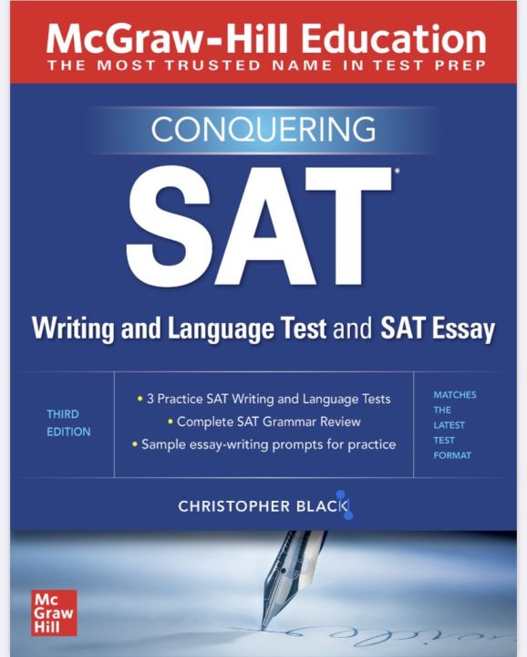 McGraw-Hill Education THE MOST TRUSTED NAME IN TEST PREP CONQUERING SAT Writing and Language Test and SAT Essay