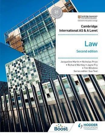 Cambridge International AS and A Level Law Second Edition

Author(s): Jayne Fry, Tim Wilshire, Richard Wortley, Nicholas Price, Jacqueline Martin