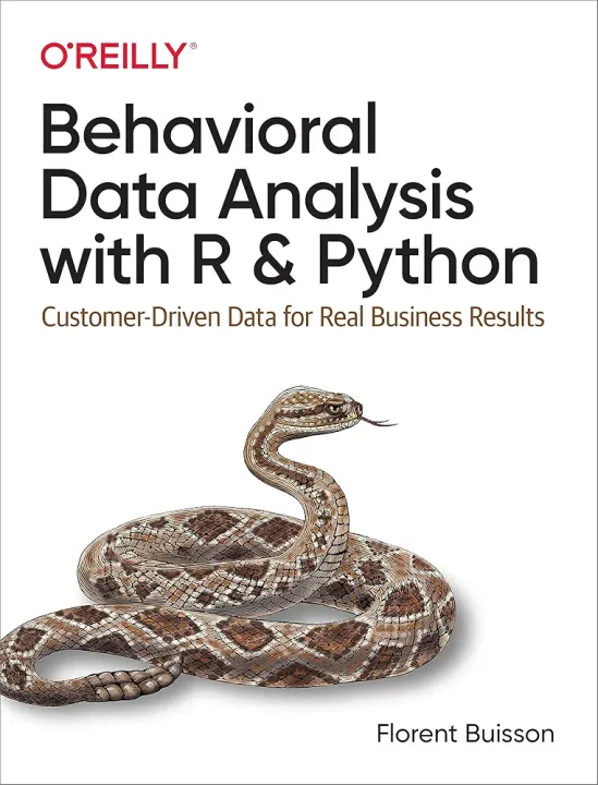Behavioral%20Data%20Analysis%20with%20R%20and%20Python:%20Customer-Driven%20Data%20for%20Real%20Business%20Results%20-%20Image%202