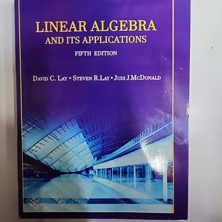 Linear Algebra And Its Applications 5TH EDITION BY DAVID C LAY,STEVEN R ...