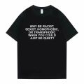 Why Be Racist Frank T-shirt  Blond Hip Hop Trend Tshirt Ocean Hip-Hop Oversized T Shirt Men Women Casual Short Sleeve. 