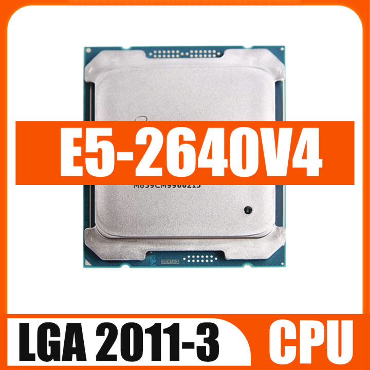 Used Xeon E5 2640V4 2.40GHZ 10-Core 25MB SmartCache E5-2640 V4 FCLGA2011-3 90W Xeon V4 Processor Support X99 Motherboard