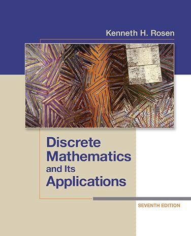 Discrete Mathematics & its Applications with Combinatories and Graph Theory 7th Edition by Kenneth Rosen