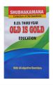 B.ed. Third Year Old Is Gold [New Edition-2080/81]. 