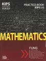 KIPS MATH FUNG PRACTICE BOOK / KIPS MATHEMATICS FUNG PRACTICE BOOK. 