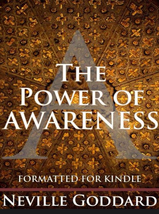 THE POWER OF AWARENESS FORMATTED FOR KINDLE NEVILLE GODDARD