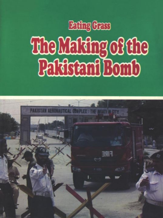 Eating Grass: The Making of the Pakistani Bomb
Book by Feroz Hassan Khan