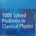 1000 Solved Problems in Classical Physics. 