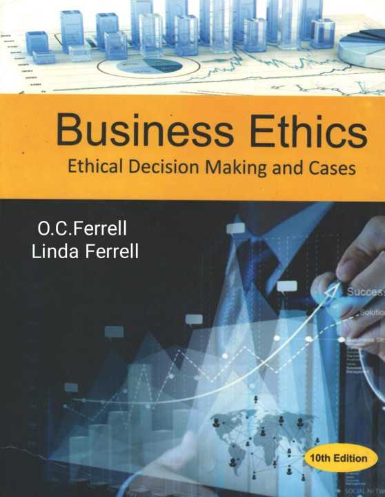Business Ethics: Ethical Business Decision Making and Cases 10th Edition by O C Ferrell | Daraz.pk