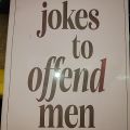 Jokes to Offend Men By Allison Kelley, Darielle Kraese. 