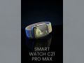 Smart Watch C21 pro max with Rotating Crown, HD Display, Fitness & Health Tracking, Magnetic Charging Dock, Sport Band for Men Women. 