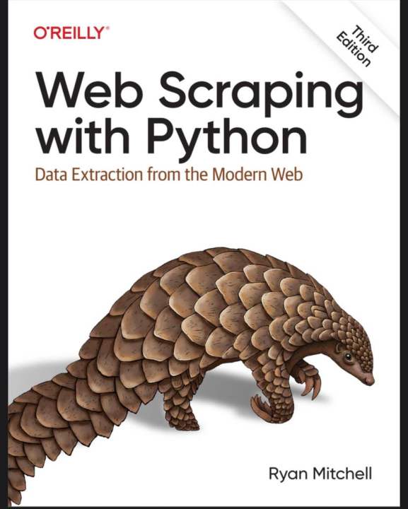 O Reilly Web Scraping with Python Third Edition Data Extraction from the Modern Web  Ryan Mitchell
