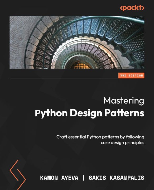 Mastering%20Python%20Design%20Patterns%20-%20Third%20Edition:%20Craft%20essential%20Python%20patterns%20by%20following%20core%20design%20principles%20-%20Image%202