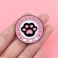 Cute Cat Quotes Enamel Pin Cartoon Cat's Paw Brooch For Coat Women's Brooches Fashion Lapel Badges Jewelry  for Friends. 