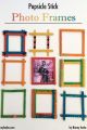 Photo Frame  - popsicle photo frames. 