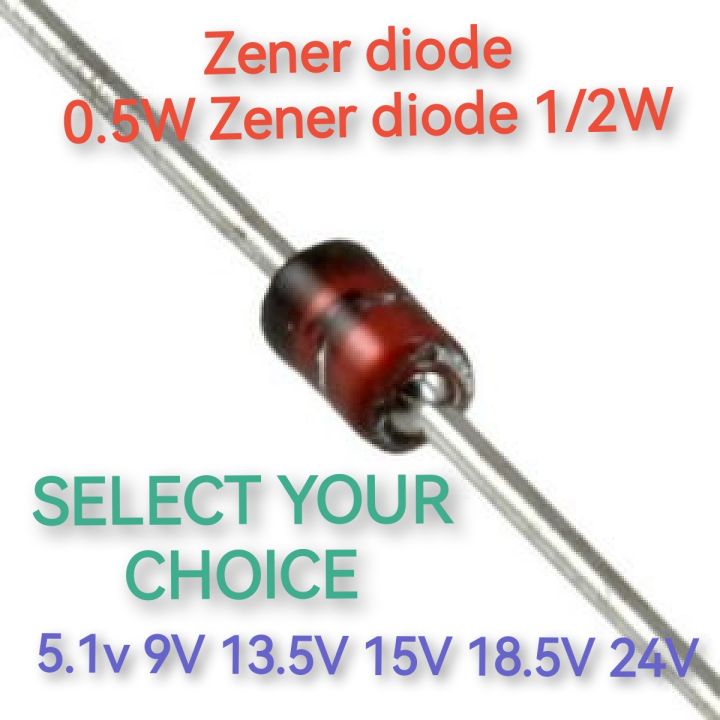 Zener diode 0.5W Zener diode  1/2W. Select your choice.