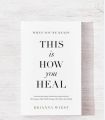 When You're Ready, This Is How You Heal
Book by Brianna Wiest. 