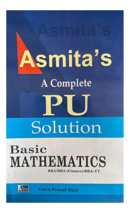 Ust Bba Math Asmita's Basic Mathematics - A Complete PU Solution For BBA/BBA ...